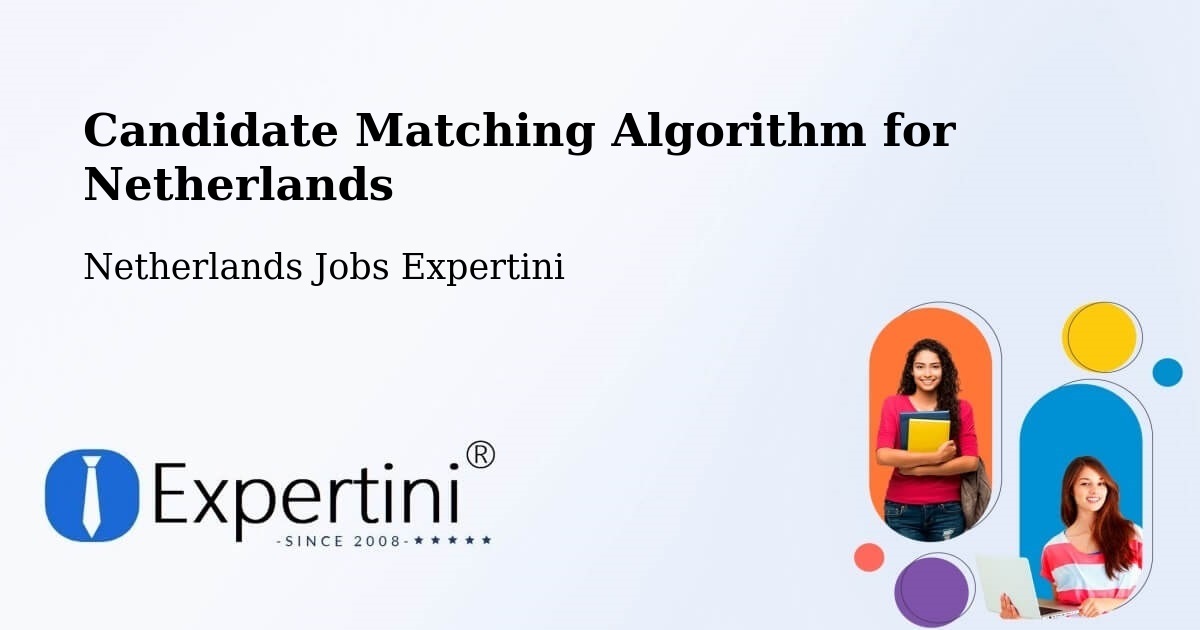 Candidate Matching Algorithm Overview – Linne - Netherlands Jobs Expertini